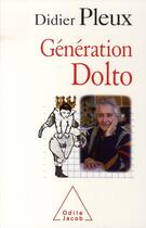 Couverture du livre « Génération Dolto » de Didier Pleux aux éditions Odile Jacob