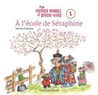 Couverture du livre « À l'école de Séraphine : mon premier manuel de savoir-vivre » de Ines De Chanterac aux éditions Tequi