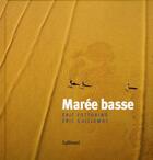 Couverture du livre « Marée basse » de Eric Fottorino et Eric Guillemot aux éditions Gallimard-loisirs