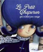 Couverture du livre « Le Petit Chaperon qui n'était pas rouge » de Sandrine Beau et Marie Desbons aux éditions Milan