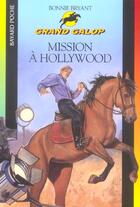 Couverture du livre « Grand galop t.673 ; mission à Hollywood » de Bonnie Bryant aux éditions Bayard Jeunesse