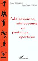 Couverture du livre « Adolescentes, adolescents en pratiques sportives » de Vulbeau/Vaillant aux éditions L'harmattan