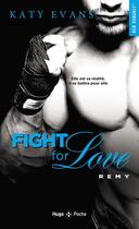 Couverture du livre « Fight for love Tome 3 : Rémy » de Katy Evans aux éditions Hugo Poche