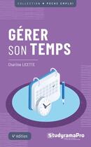 Couverture du livre « Gérer son temps » de Charline Licette aux éditions Studyrama