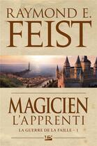 Couverture du livre « La guerre de la faille Tome 1 : magicien l'apprenti » de Raymond Elias Feist aux éditions Bragelonne