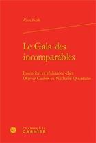 Couverture du livre « Le gala des incomparables ; invention et résistance chez Olivier Cadiot et Nathalie Quintane » de Alain Farah aux éditions Classiques Garnier