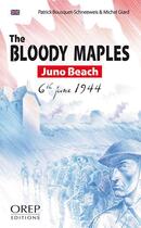 Couverture du livre « The bloody maples ; Juno Beach, 6 th june 1944 » de Patrick Bouquet-Schneeweis et Michel Giard aux éditions Orep