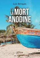 Couverture du livre « La mort anodine » de Loic Brinquin aux éditions Persee