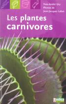 Couverture du livre « Les plantes carnivores » de Utz Yves-Andre aux éditions Rustica