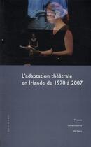 Couverture du livre « L'adaptation théâtrale en Irlande de 1970 à 2007 » de T Dubost aux éditions Pu De Caen