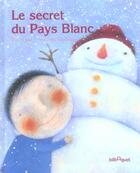 Couverture du livre « Le secret du pays blanc » de Noisier/Cimatoribus aux éditions Bilboquet