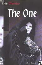 Couverture du livre « The one » de Dan Chartier aux éditions Anne Carriere