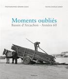 Couverture du livre « Bassin d'Arcachon années 60 ; moments oubliés » de Daney et Cazau aux éditions Auberon