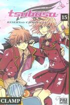 Couverture du livre « Tsubasa RESERVoir CHRoNiCLE Tome 15 » de Clamp aux éditions Pika