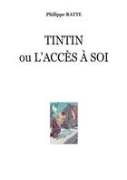 Couverture du livre « Tintin ou l'accès à soi » de Philippe Ratte aux éditions Ginkgo