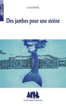 Couverture du livre « Des jambes pour une sirène » de Lazare aux éditions Solitaires Intempestifs