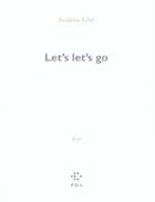 Couverture du livre « Let's let's go » de Frederic Leal aux éditions P.o.l