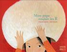 Couverture du livre « Mon papa roulait les R » de Judith Gueyfier et Legendre Françoise aux éditions Sarbacane