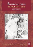 Couverture du livre « Balade au coeur de Joué-lès-Tours » de Michel Tironneau aux éditions Editions Sutton