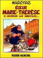 Couverture du livre « Soeur Marie-Thérèse T.3 ; Dieu vous le rendra » de Maester aux éditions Fluide Glacial