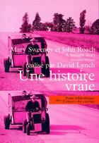 Couverture du livre « Une histoire vraie » de Mary Sweeney et John Roach aux éditions Cahiers Du Cinema