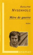 Couverture du livre « Mère de guerre » de Adolphe Nysenholc aux éditions Lansman