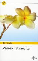 Couverture du livre « S'asseoir et méditer » de Rolf Sovik aux éditions Le Jour