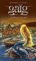 Couverture du livre « Gaïg Tome 3 : l'appel de la mer » de Dynah Psyche aux éditions Michel Quintin