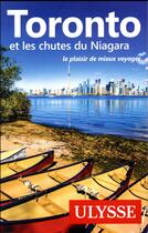 Couverture du livre « Toronto et les chutes du Niagara (édition 2018) » de Collectif Ulysse aux éditions Ulysse