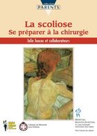 Couverture du livre « La scoliose ; se préparer à la chirurgie » de Julie Joncas aux éditions Editions Du Chu Sainte-justine