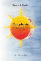 Couverture du livre « Emophanie et autres musicalités intérieures » de Filamentdeclairiere et Filament De Clairière aux éditions Wallada