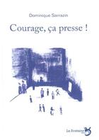 Couverture du livre « Courage, ça presse ! » de Dominique Sarrazin aux éditions La Fontaine