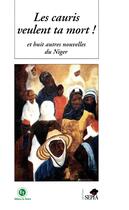 Couverture du livre « Les Cauris veulent ta mort et huit autres nouvelles du Niger » de  aux éditions Sepia