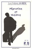 Couverture du livre « LES CAHIERS ALHIM T.18 ; migration et théâtre » de  aux éditions Universite Paris Viii