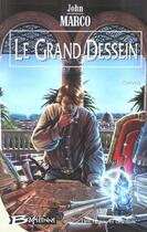 Couverture du livre « Des tyrans et des rois Tome 2 ; le grand dessein » de John Marco aux éditions Bragelonne