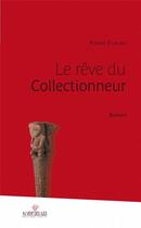 Couverture du livre « Le rêve du collectionneur » de Pierre Furlan aux éditions Au Vent Des Iles