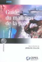 Couverture du livre « Guide du maintien de la paix 2008 » de Jocelyn Coulon aux éditions Athena Canada