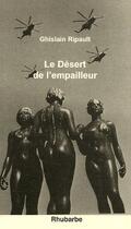 Couverture du livre « Le désert de l'empailleur » de Ghislain Ripault aux éditions Rhubarbe