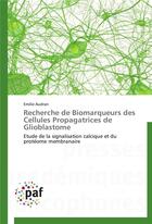 Couverture du livre « Recherche de biomarqueurs des cellules propagatrices de glioblastome » de Audran-E aux éditions Presses Academiques Francophones