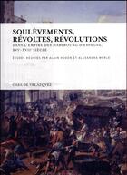 Couverture du livre « Soulevements, revoltes, revolutions dans l'empire des habsbourg d'espagne - xvie - xviie siecle » de Alain Hugon aux éditions Casa De Velazquez