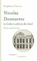 Couverture du livre « Nicolas Desmaretz (1648-1721) ; le Colbert oublié du Roi Soleil » de Stephane Guerre aux éditions Champ Vallon