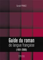 Couverture du livre « Guide du roman de langue française (1951-2000) » de Gerald Prince aux éditions Verone