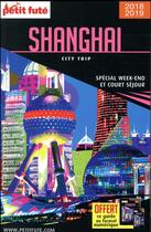 Couverture du livre « City trip : Shanghai (édition 2018/2019) » de Collectif Petit Fute aux éditions Le Petit Fute