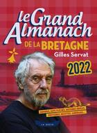 Couverture du livre « Le grand almanach : le grand almanach de la Bretagne (édition 2022) » de Gilles Servat aux éditions Geste