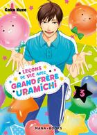 Couverture du livre « Leçons de vie avec grand frère Uramichi Tome 3 » de Gaku Kuze aux éditions Mana Books