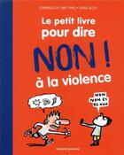 Couverture du livre « Le petit livre pour dire non à la violence » de Serge Bloch et Dominique De Saint-Mars aux éditions Bayard Jeunesse