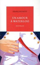 Couverture du livre « Un amour à Waterloo » de Francois Bott aux éditions Table Ronde