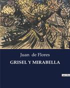 Couverture du livre « Grisel y mirabella » de De Flores Juan aux éditions Culturea