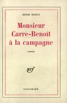 Couverture du livre « Monsieur Carre-Benoît à la campagne » de Henri Bosco aux éditions Gallimard