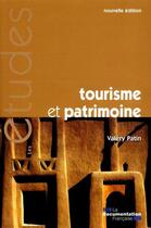 Couverture du livre « Tourisme et patrimoine » de Valery Patin aux éditions Documentation Francaise